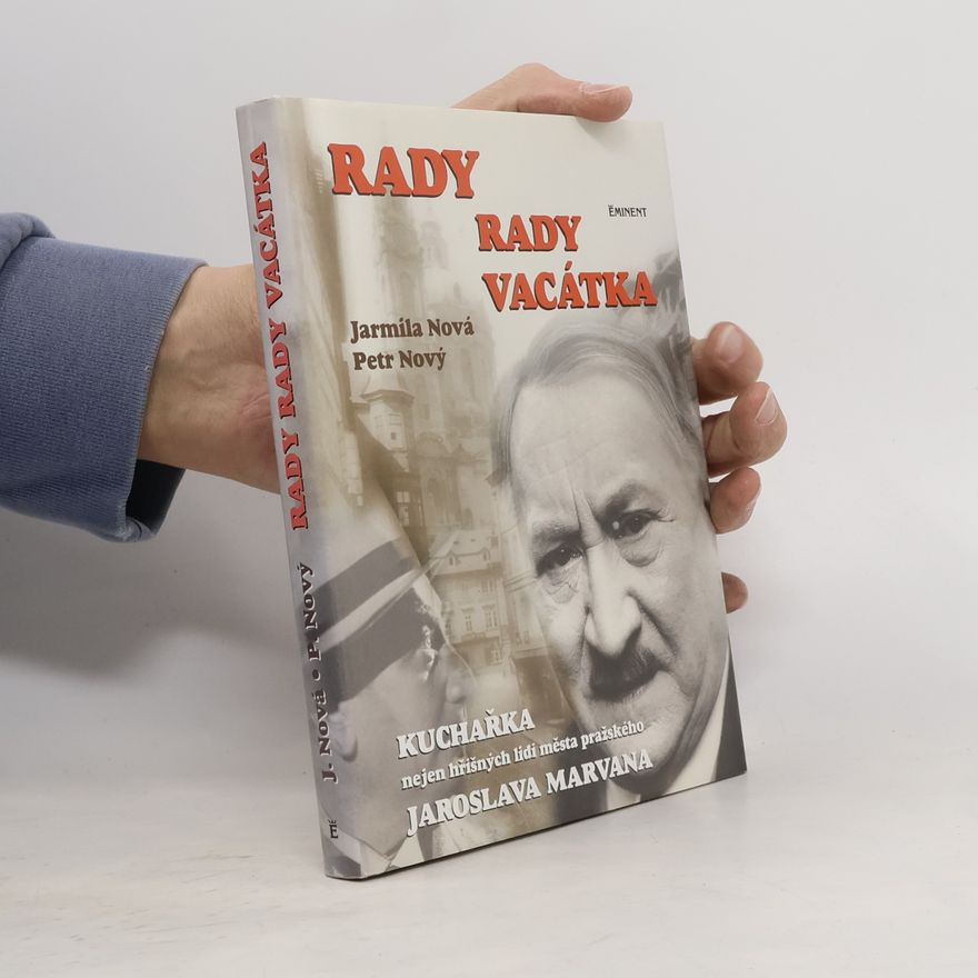 Jarmila Nová Rady rady Vacátka. Kuchařka nejen hříšných lidí města pražského