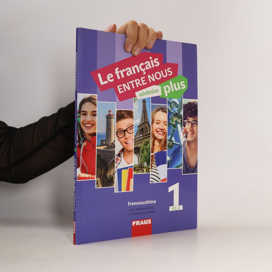 Danièle Geffroy Konštacký Le français entre nous plus 1 : učebnice : francouzština pro základní školy a víceletá gymnázia