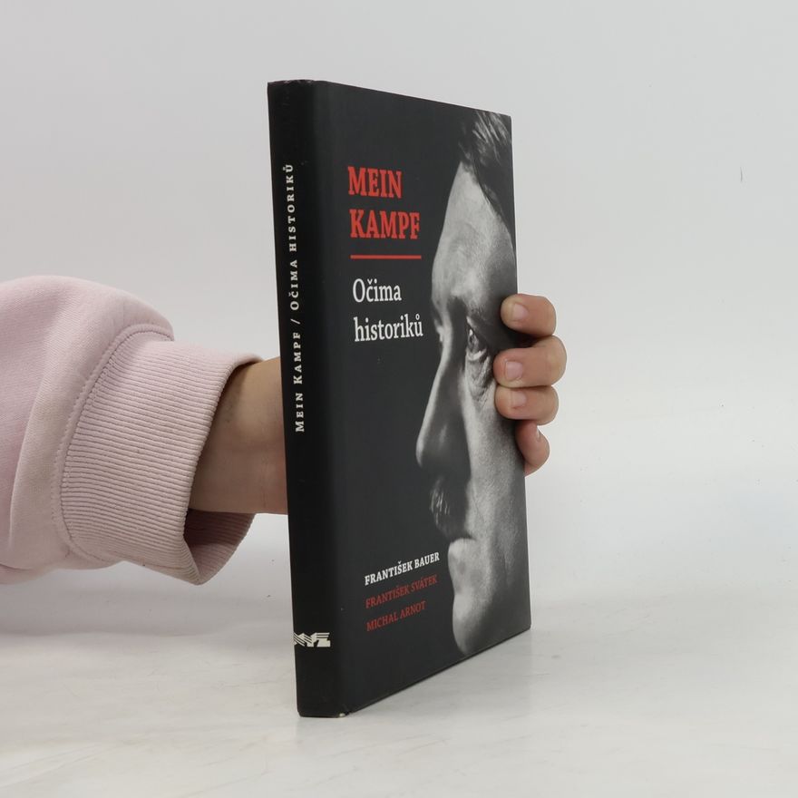František Bauer Mein Kampf očima historiků