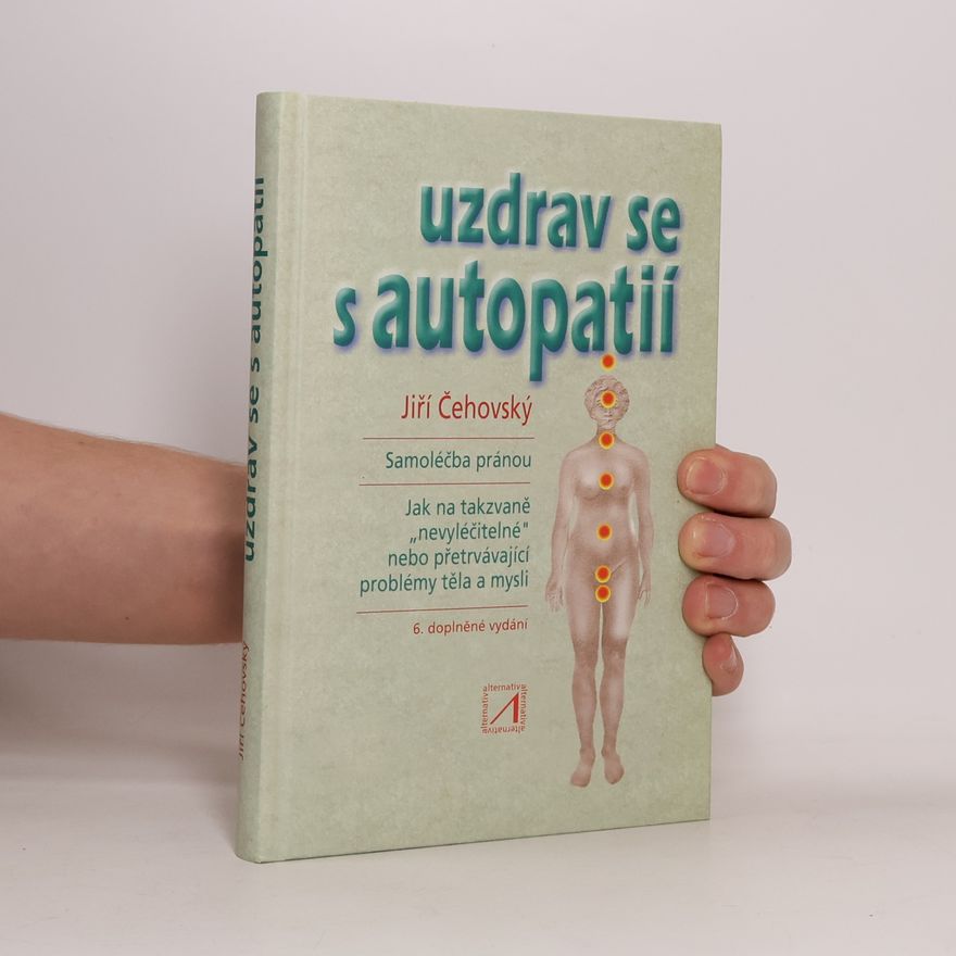 Jiří Čehovský Uzdrav se s autopatií