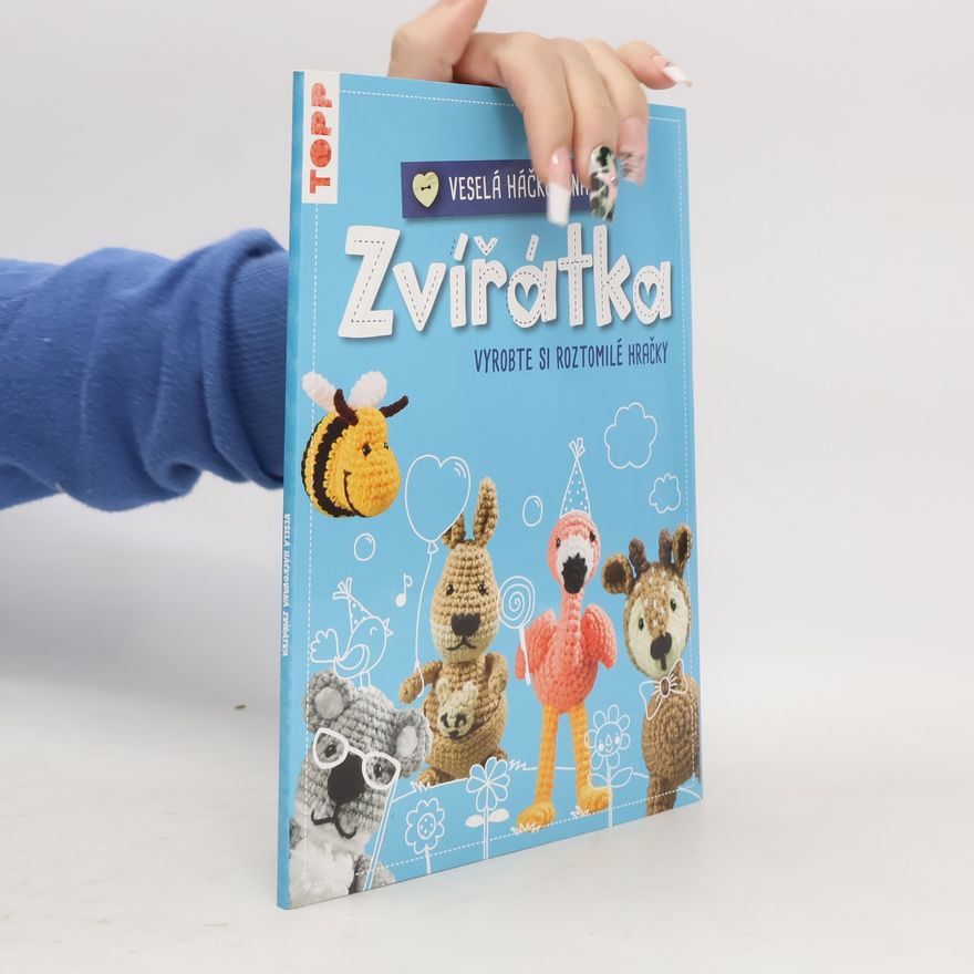Jana Ganseforth Veselá háčkovaná zvířátka