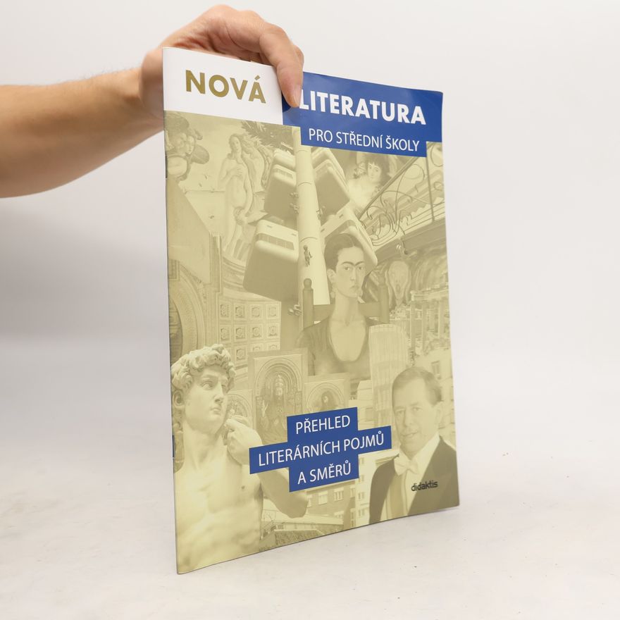 Ivana Šelešovská Nová literatura pro střední školy. Přehled literárních pojmů a směrů