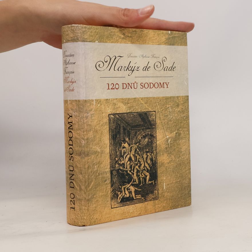 Donatien Alphonse François marquis de Sade 120 dnů Sodomy