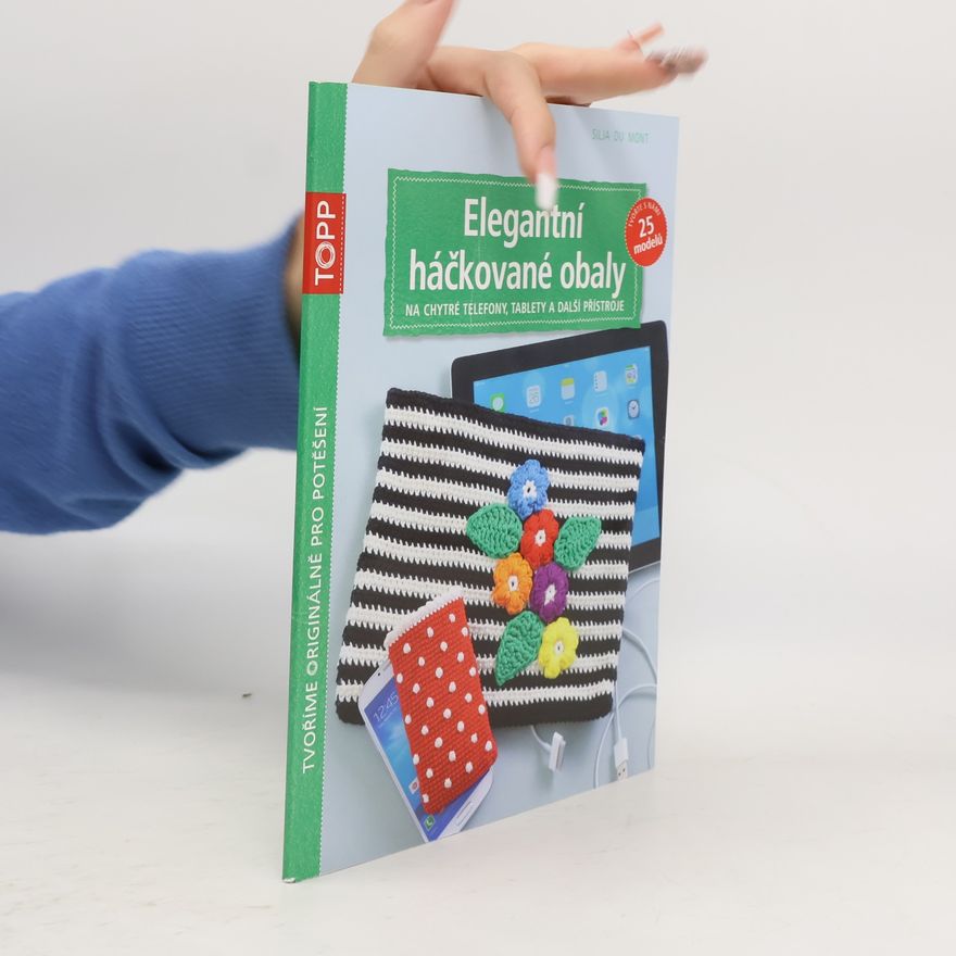 Silja Du Mont Elegantní háčkované obaly na chytré telefony, tablety a další přístroje