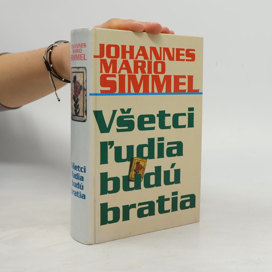 Johannes Mario Simmel Všetci ľudia budú bratia