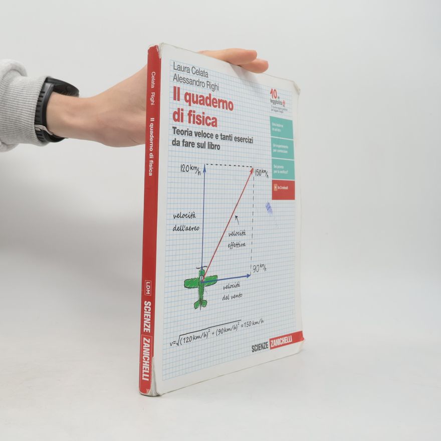 Alessandro Righi Il quaderno di fisica. Teoria veloce e tanti esercizi da fare sul libro. Per le Scuole superiori. Con e-book