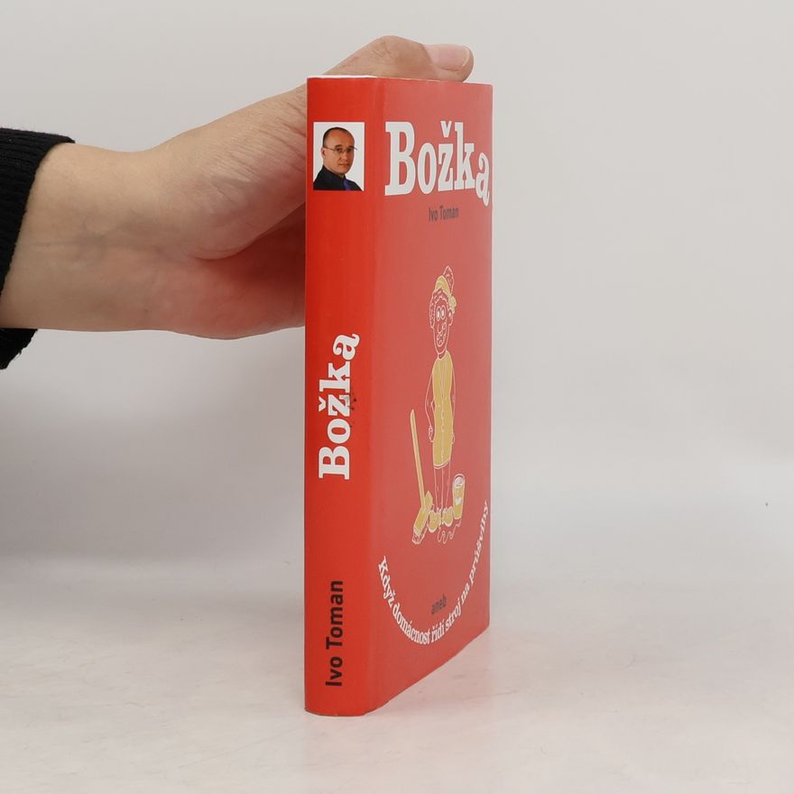 Ivo Toman Božka aneb když domácnost řídí stroj na průšvihy