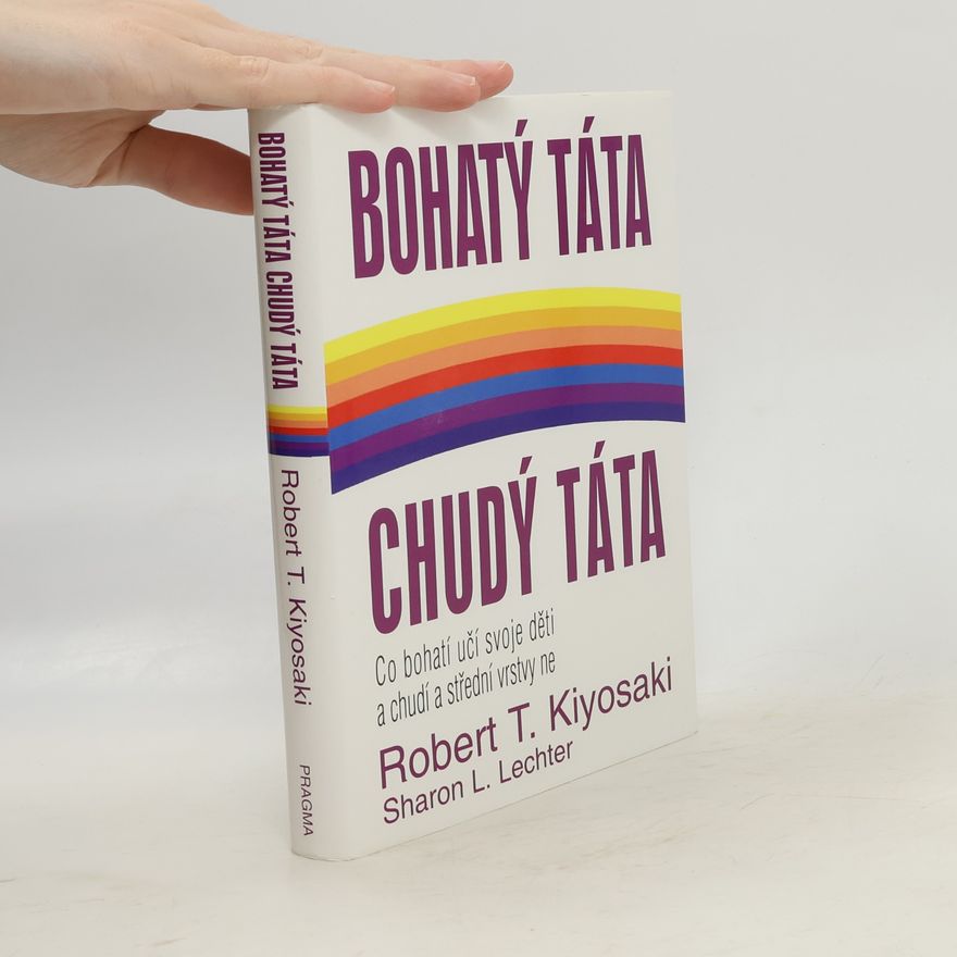 Robert T. Kiyosaki Bohatý táta, chudý táta