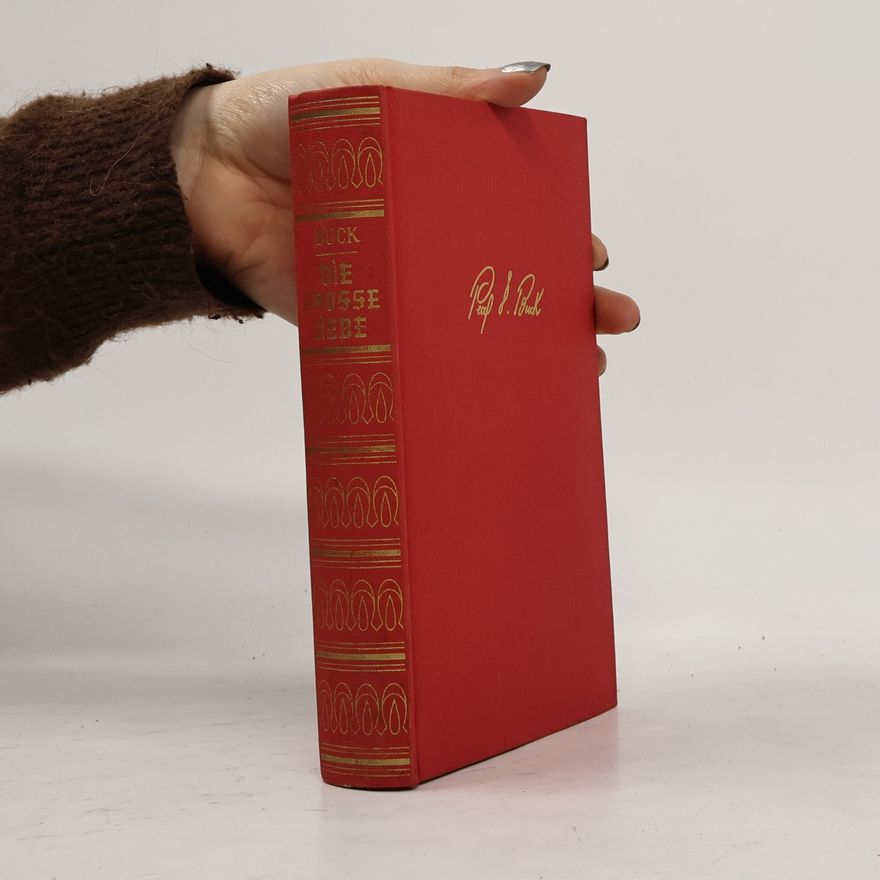 Pearl S. Buck Die große Liebe