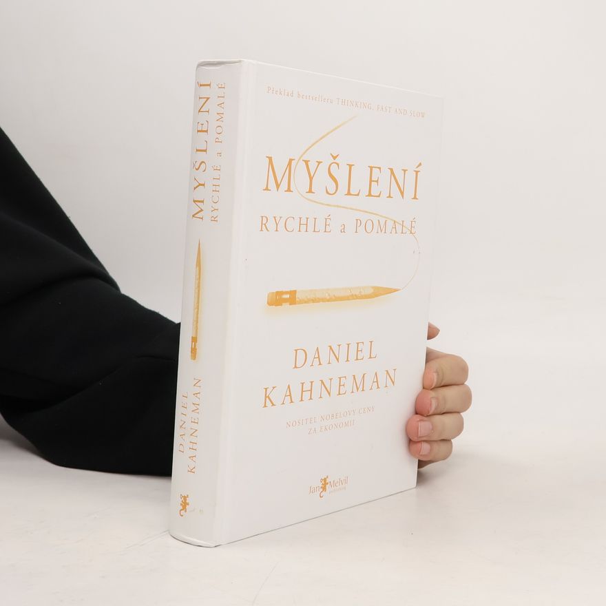 Daniel Kahneman Myšlení: Rychlé a pomalé