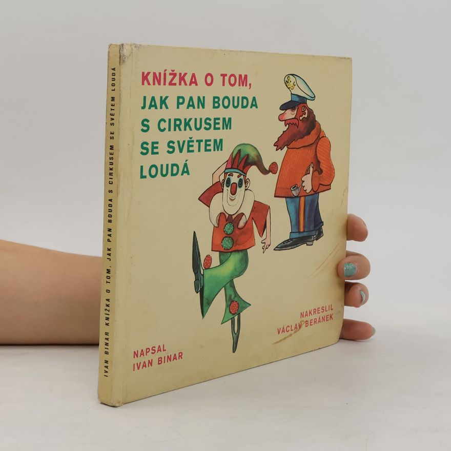 Ivan Binar Knížka o tom, jak pan Bouda s cirkusem se světem loudá