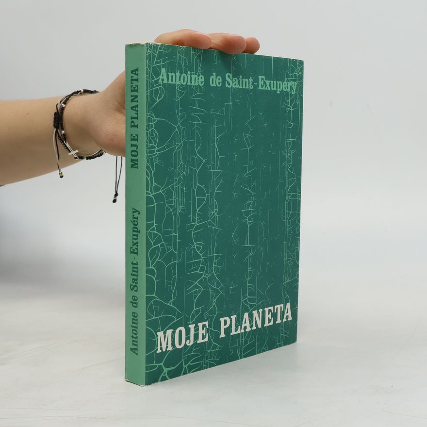 Antoine de Saint-Exupéry Moje planeta