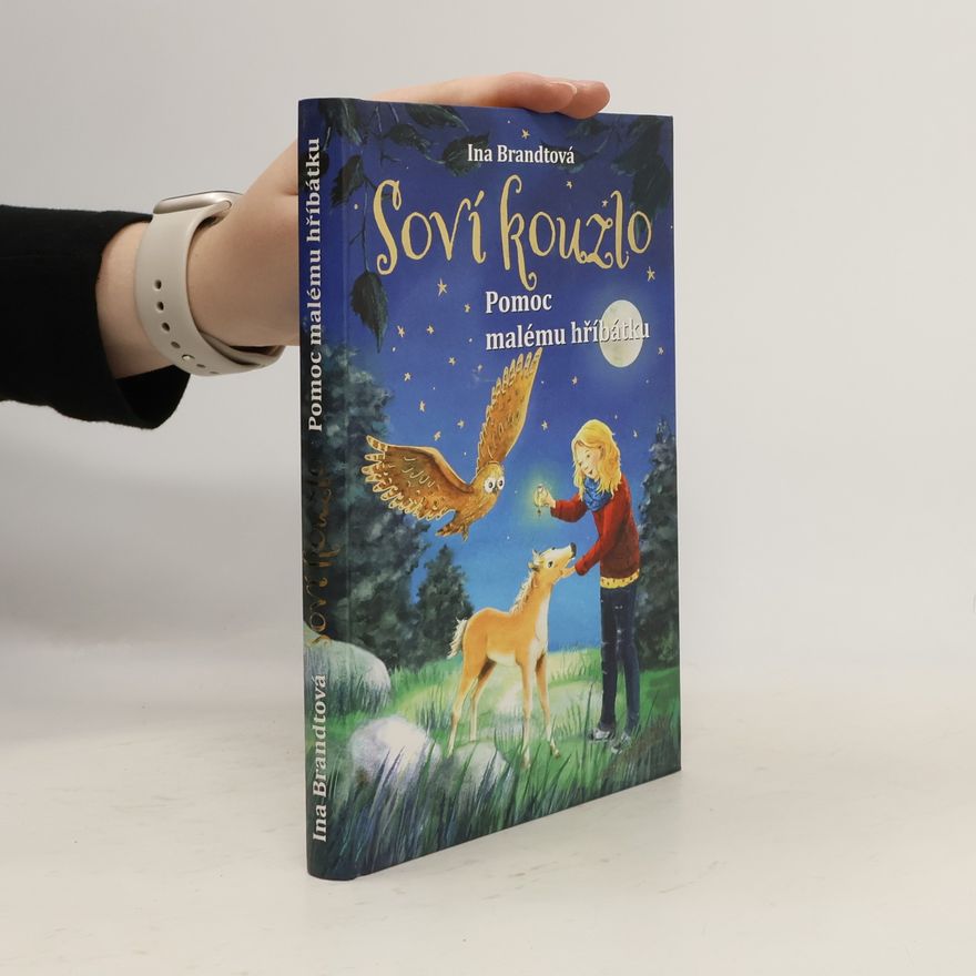 Irene Mohr Soví kouzlo. Pomoc malému hříbátku
