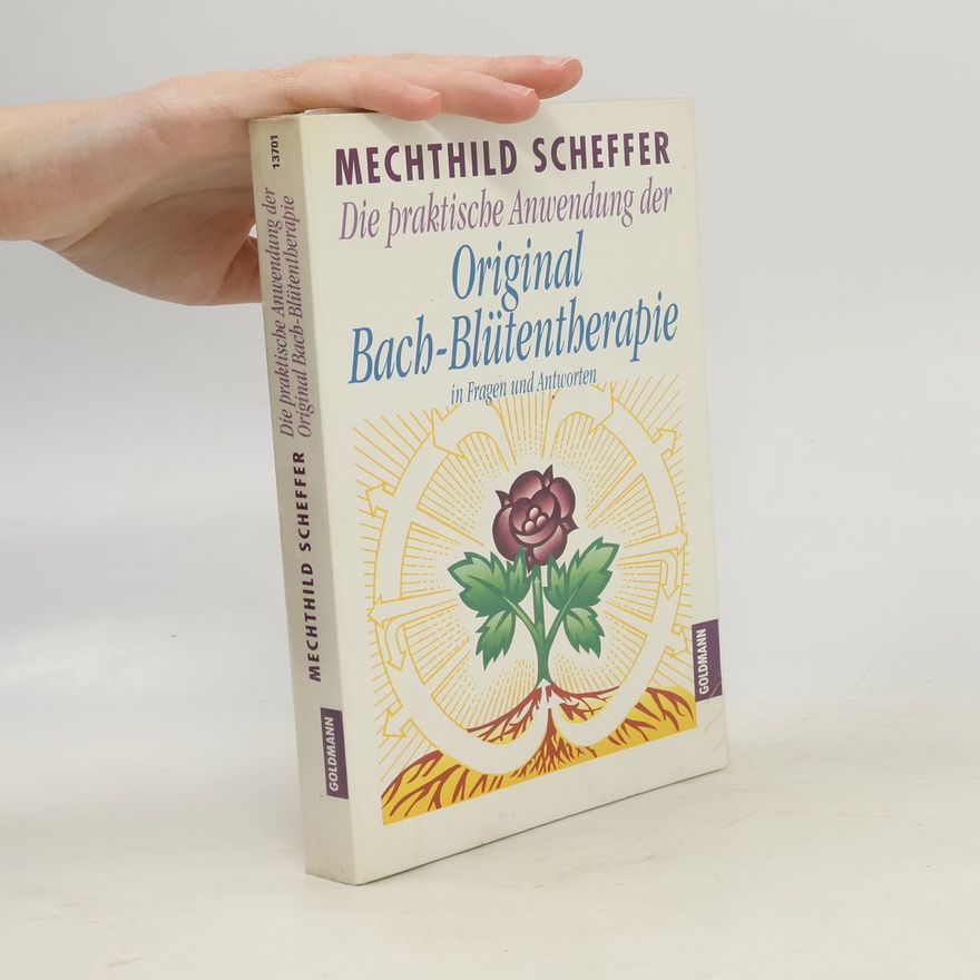 Mechthild Scheffer Original Bach-Blütentberapie