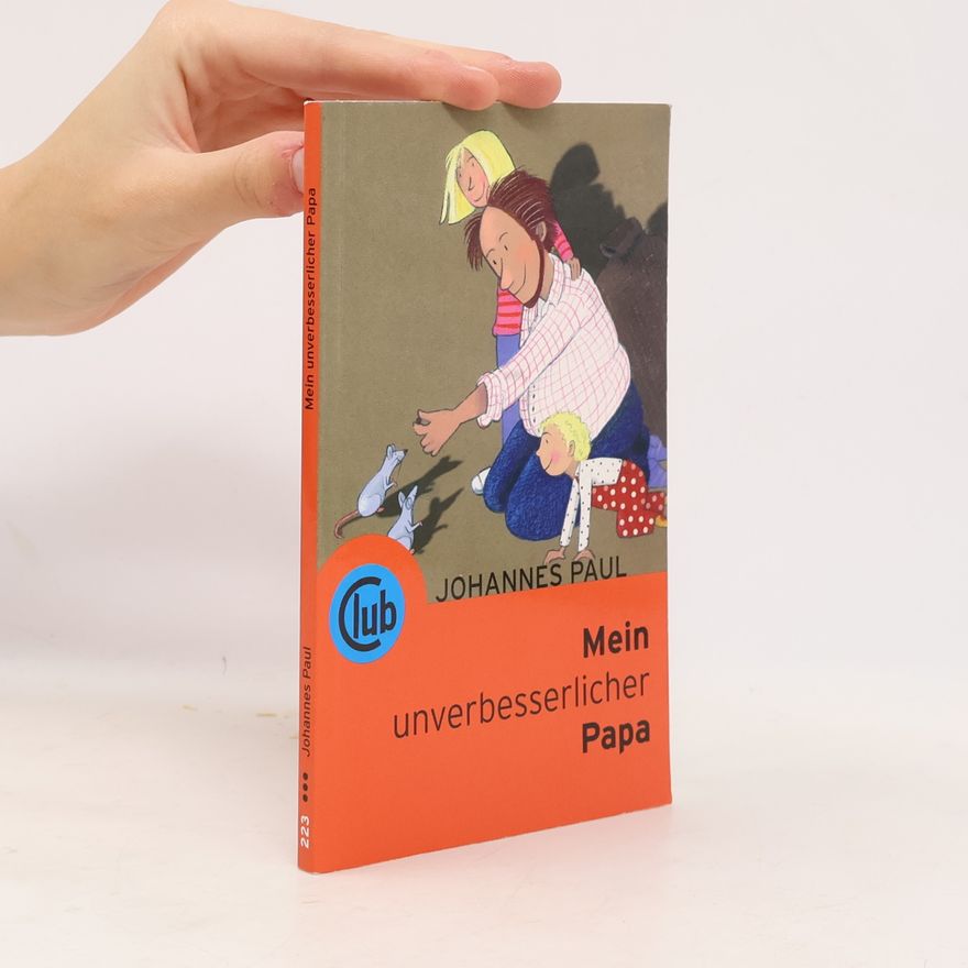 Johannes Wolfgang Paul Club-Taschenbuch-Reihe: Mein unverbesserlicher Papa