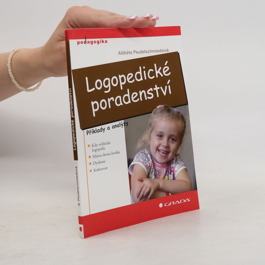 Alžběta Peutelschmiedová Logopedické poradenství : příklady a analýzy