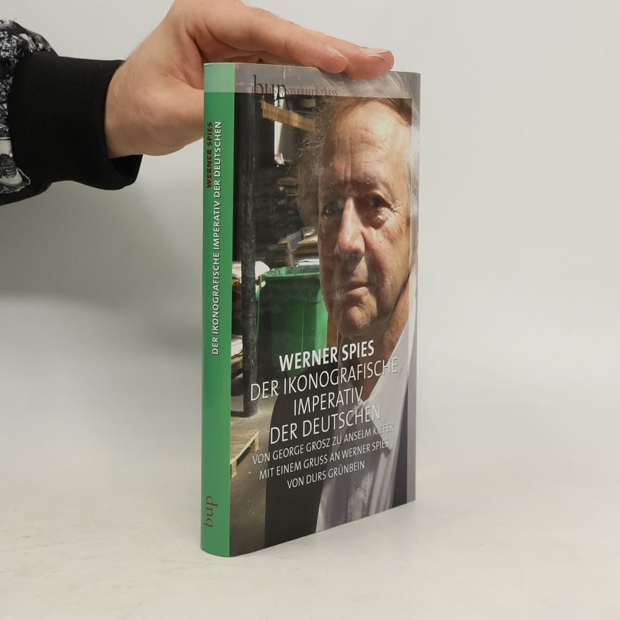 Werner Spies Der ikonografische Imperativ der Deutschen