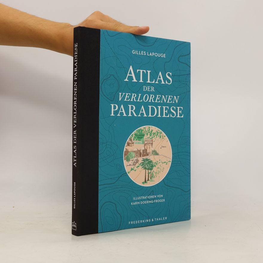 Karin Doering-Froger Atlas der verlorenen Paradiese