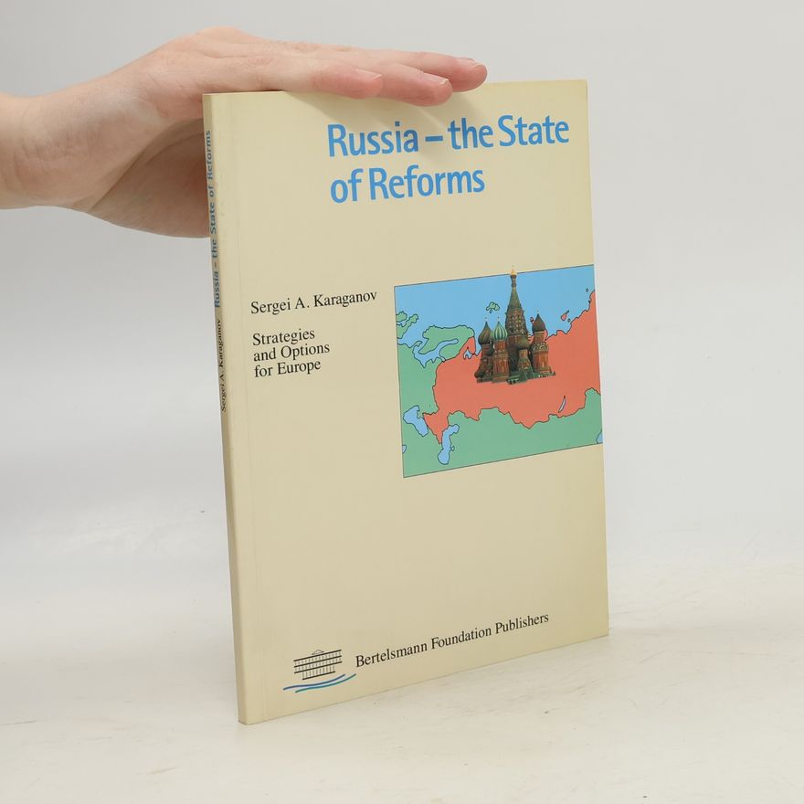 Sergej Aleksandrovič Karaganov Russia - The State of Reforms
