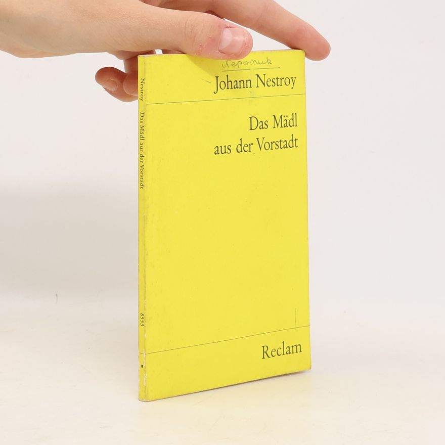 Johann Nepomuk Nestroy Das Mädl aus der Vorstadt oder Ehrlich währt am längsten