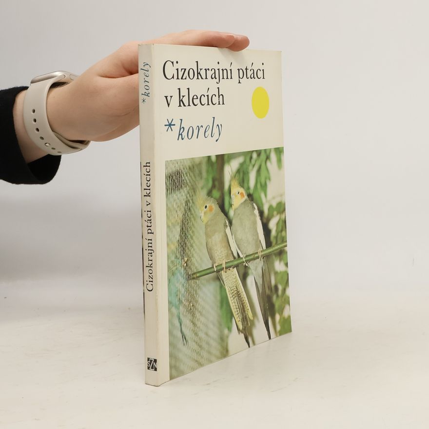 Jan Dienstbier Cizokrajní ptáci v klecích. Korely