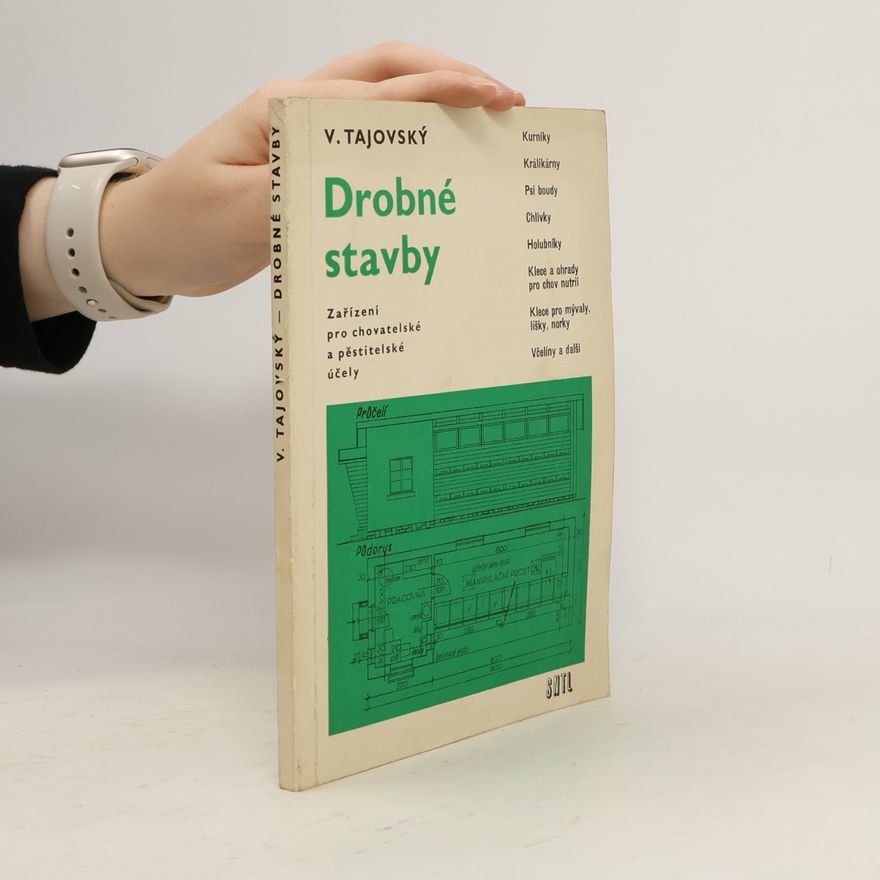 Václav Tajovský Drobné stavby. Zařízení pro chovatelské a pěstitelské účely