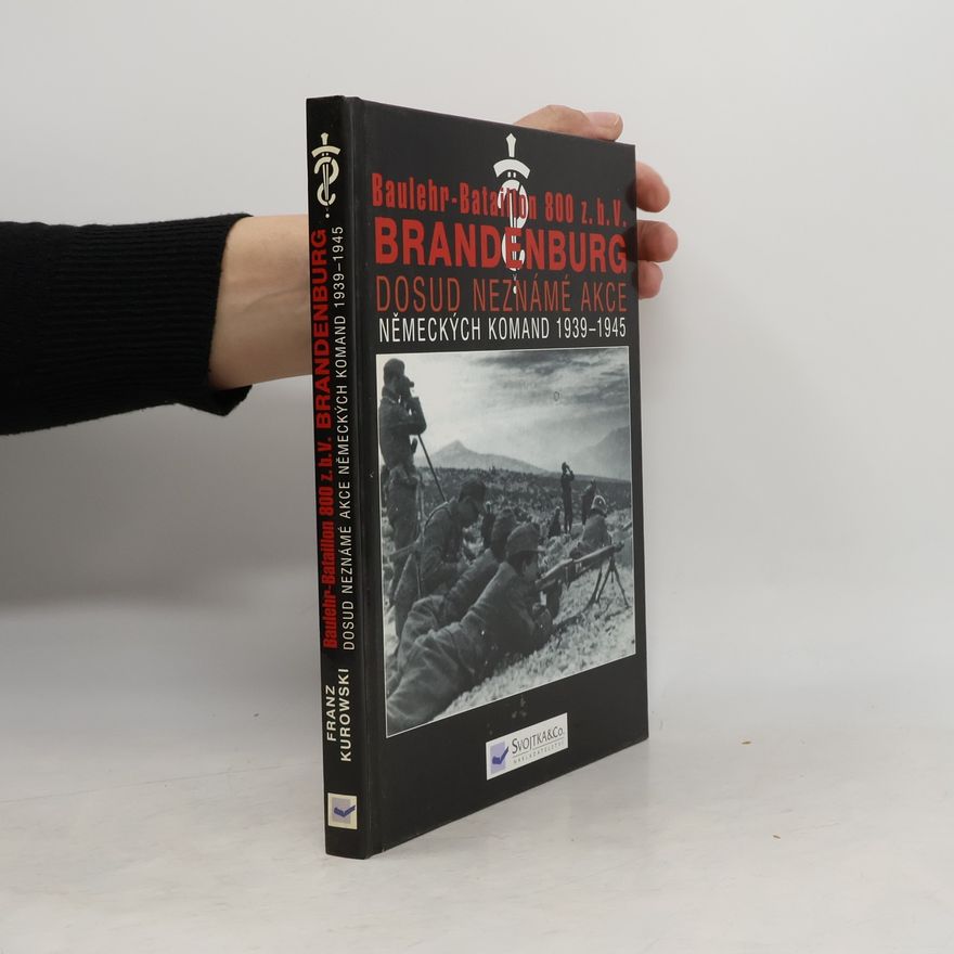 Franz Kurowski Brandenburg II. část - Dosud neznámé akce německých komand 1939-1945.