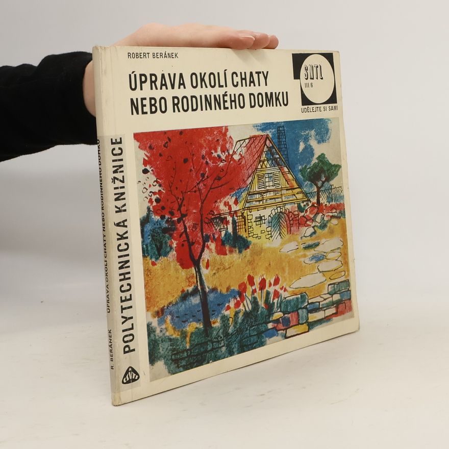 Robert Beránek Úprava okolí chaty nebo rodinného domku