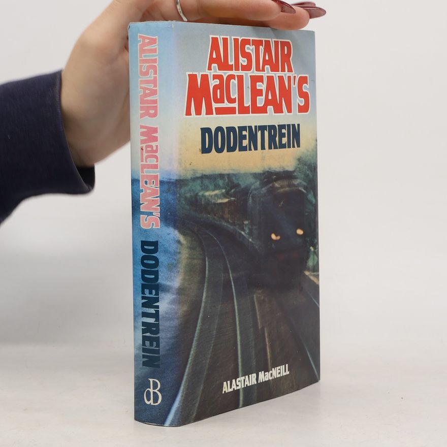 Alistair MacLean Alistair MacLean's Dodentrein