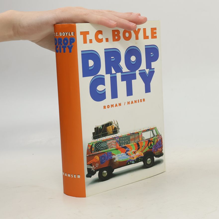 T. Coraghessan Boyle Drop City