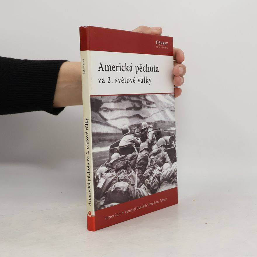 Robert Rush Americká pěchota za 2. světové války
