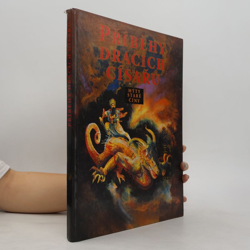 Collectif d'auteurs Příběhy dračích císařů. Mýty staré Číny