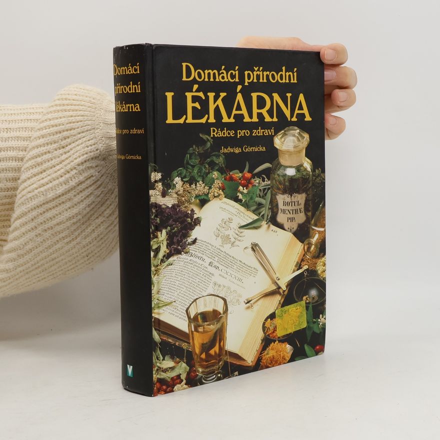 Jadwiga Górnicka Domácí přírodní lékárna