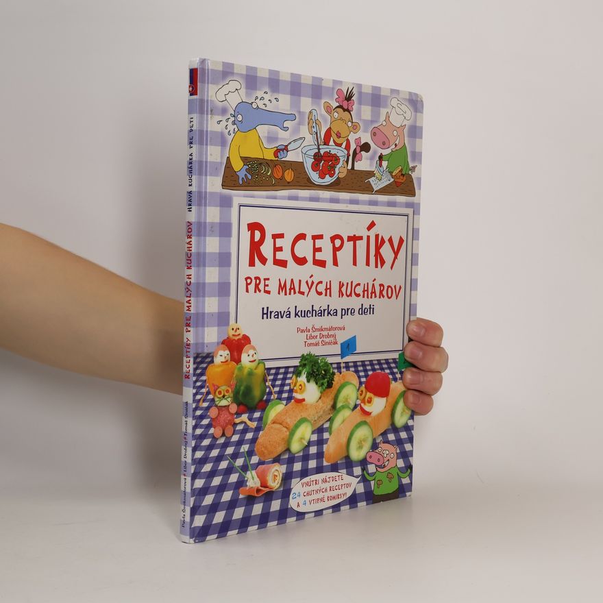 Pavla Šmikmátorová Receptíky pre malých kuchárov