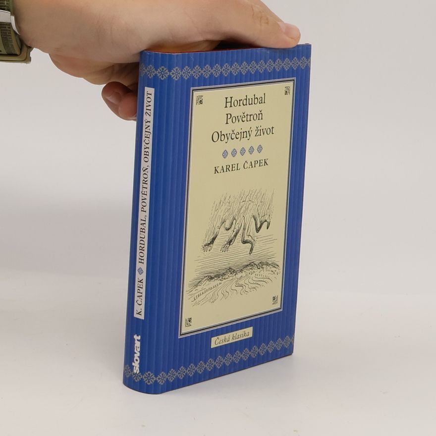 Karel Čapek Hordubal. Povětroň. Obyčejný život
