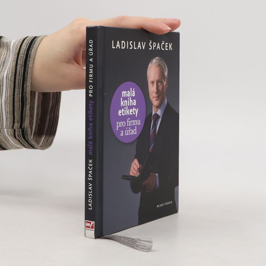 Ladislav Špaček Malá kniha etikety pro firmu a úřad