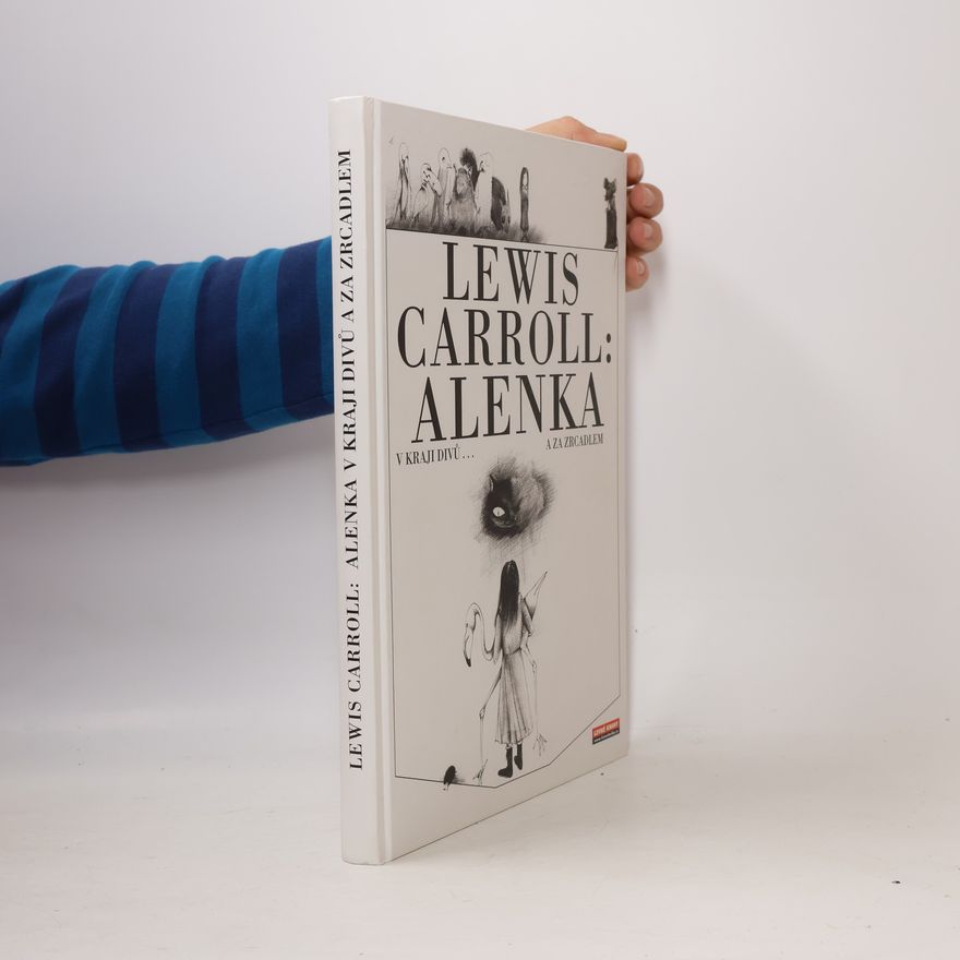 Lewis Carroll Alenka v kraji divů a za zrcadlem