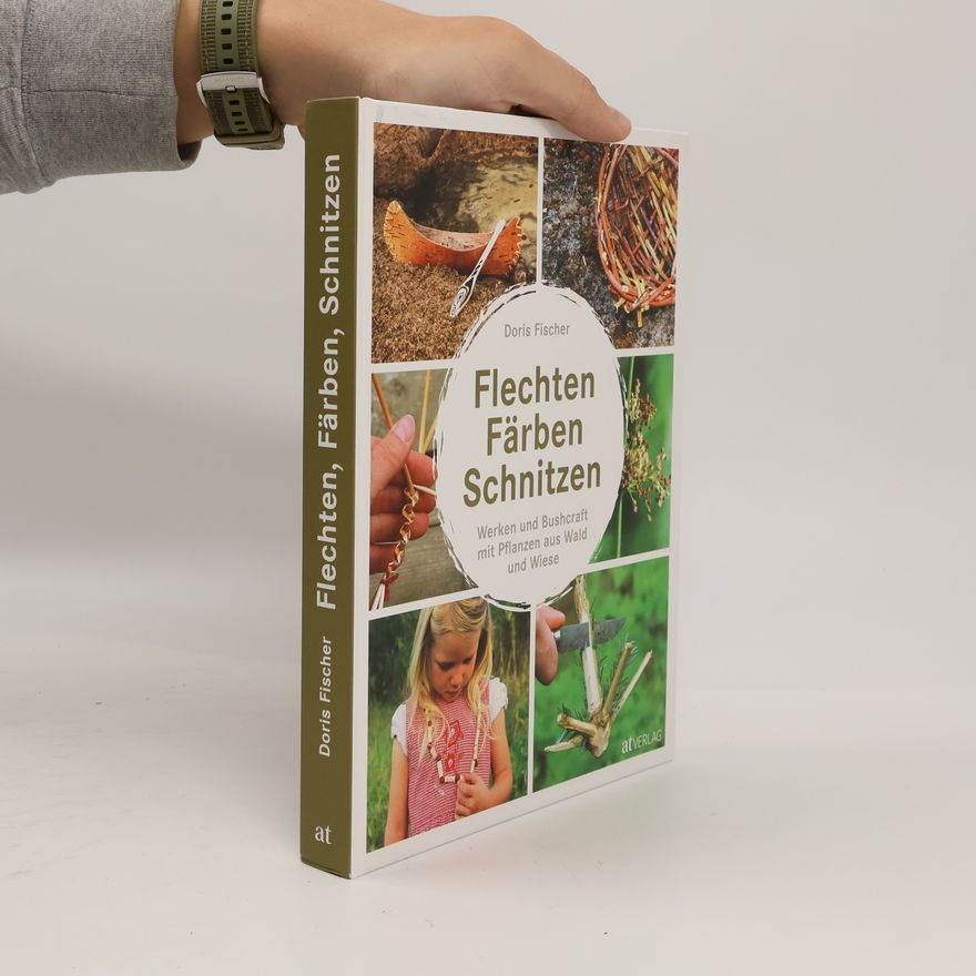 Doris Fischer-Radizi Flechten, Färben, Schnitzen