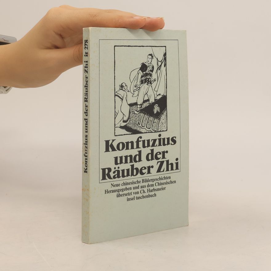 Christoph Harbsmeier Konfuzius und der Räuber Zhi