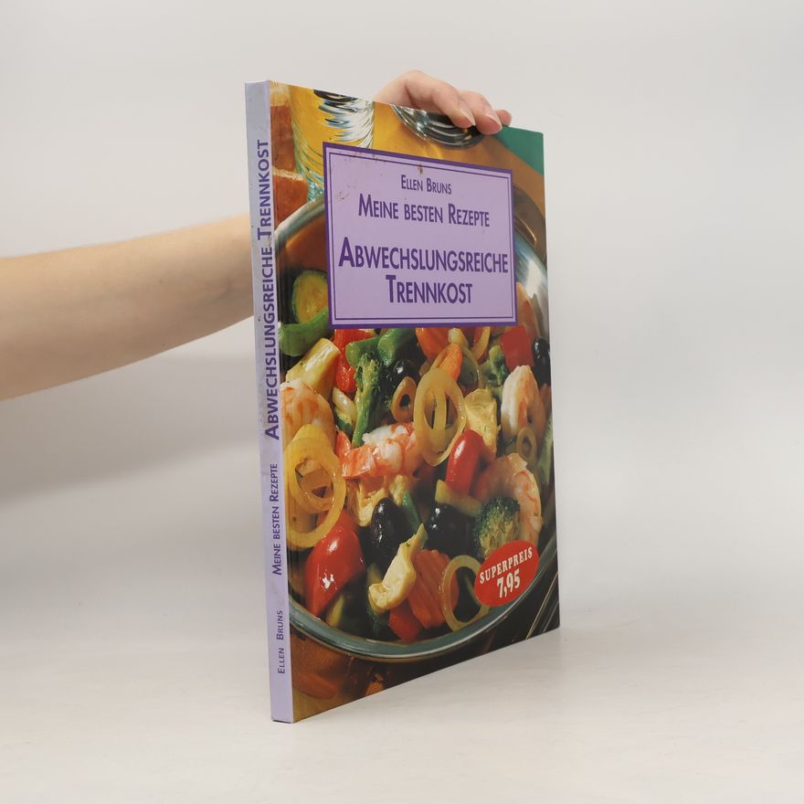 Ellen Bruns Meine besten Rezepte. Abwechslungsreiche Trennkost