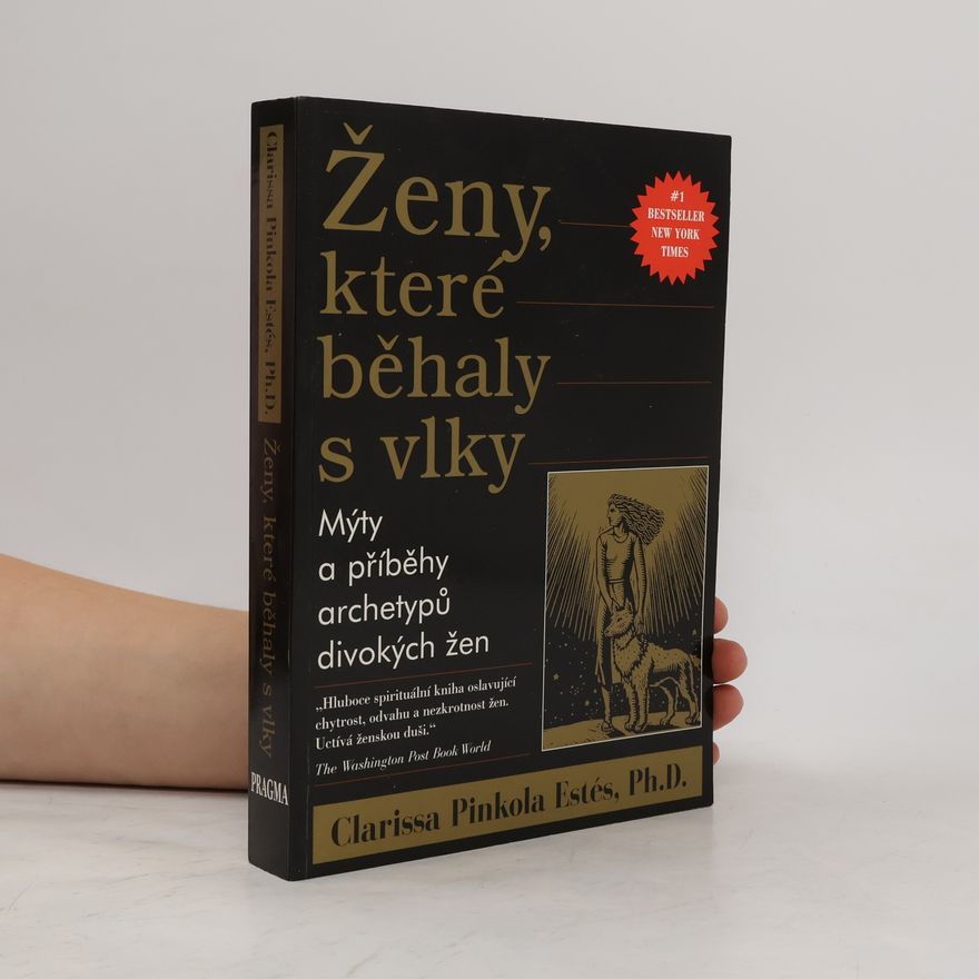Clarissa Pinkola Estés Phd Ženy, které běhaly s vlky