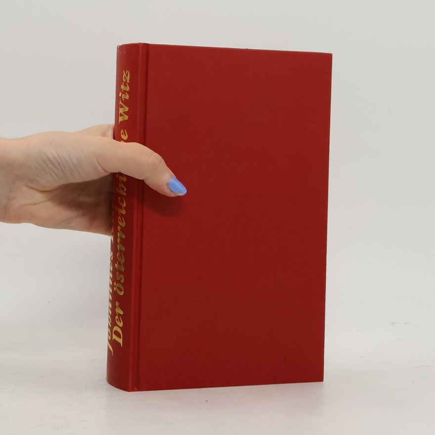 Johannes Kunz Der österreichische Witz. Das Standardwerk mit 1200 Witzen und Anekdoten