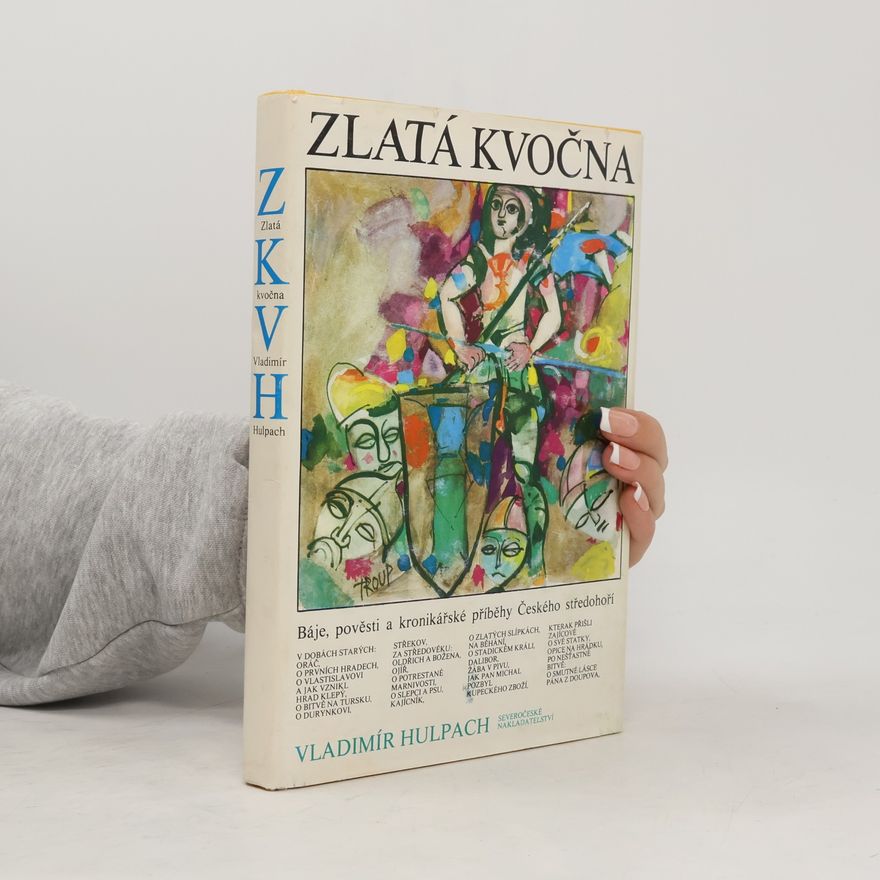 Vladimír Hulpach Zlatá kvočna. Báje, pověsti a kronikářské příběhy Českého středohoří