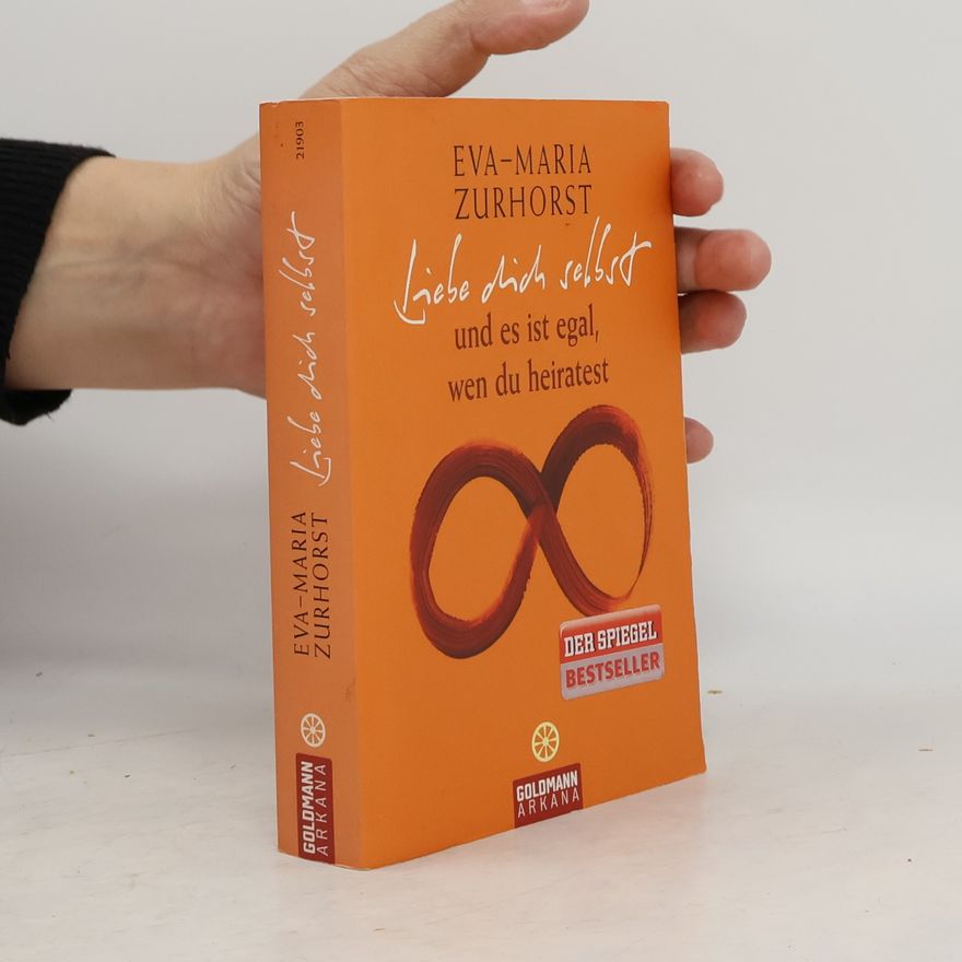 Eva-Maria Zurhorst Liebe dich selbst