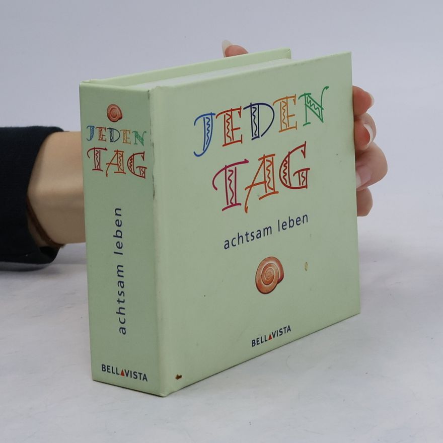 Various authors Jeden Tag achtsam leben