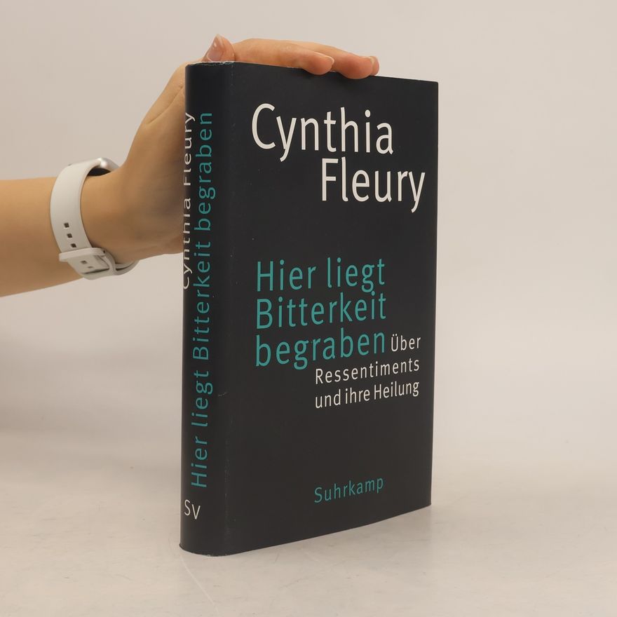 Cynthia Fleury Hier liegt Bitterkeit begraben