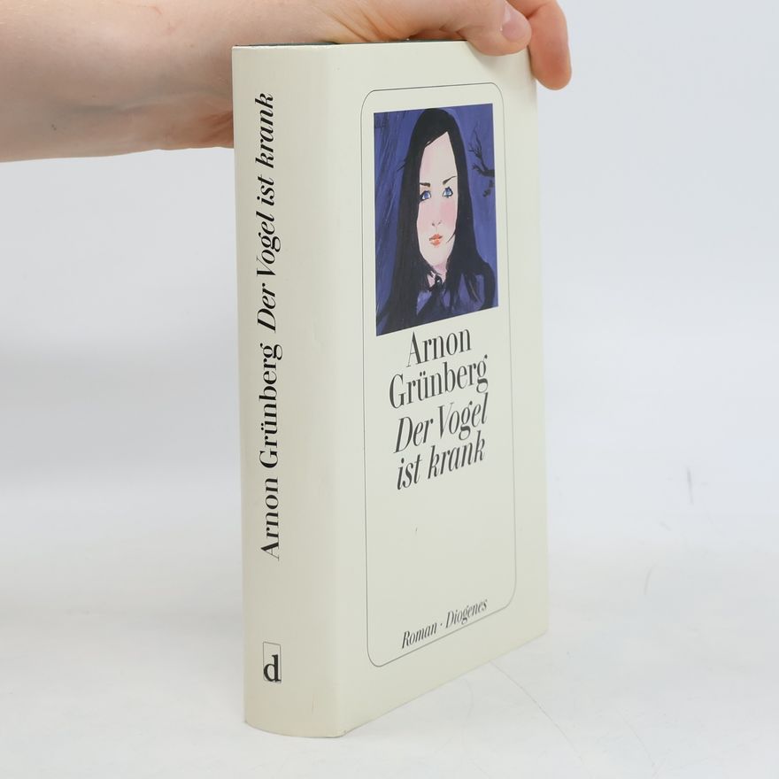 Arnon Grunberg Der Vogel ist krank
