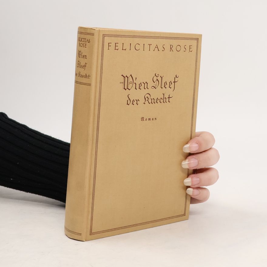 Felicitas Rose Wien Sleef der Knecht