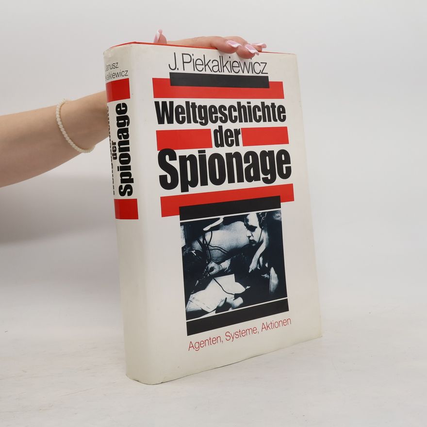 Janusz Piekałkiewicz Weltgeschichte der Spionage