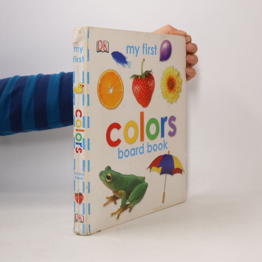 Dawn Sirett My First Colors Board Book